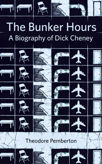 Cover of The Bunker Hours, a biography of Dick Cheney