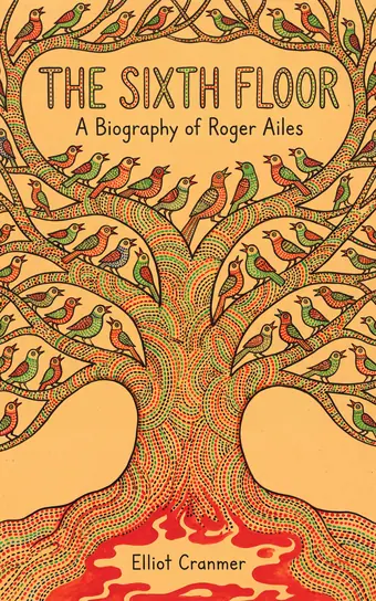 Cover of The Sixth Floor, a biography of Roger Ailes