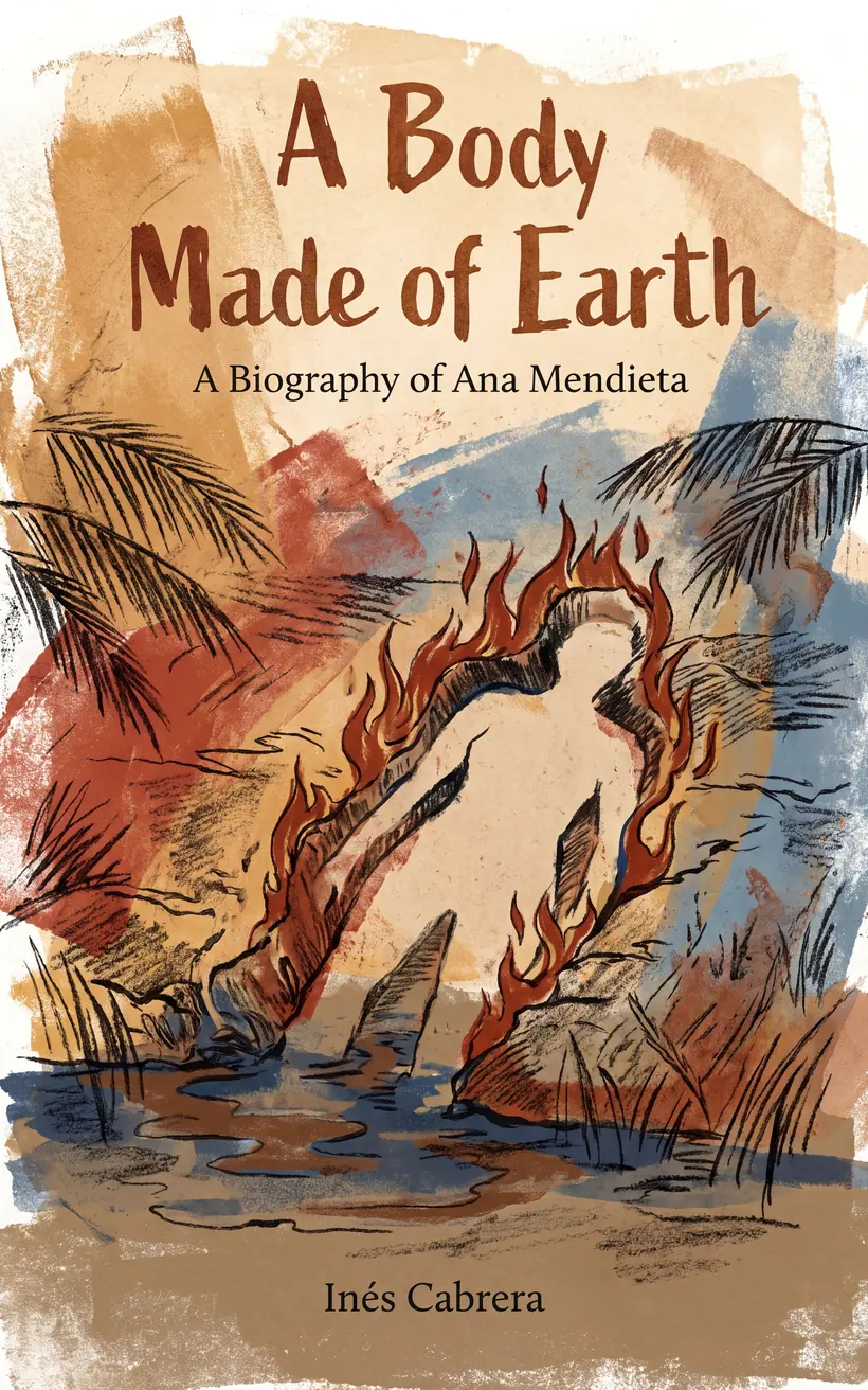 Cover of A Body Made of Earth, a biography of Ana Mendieta