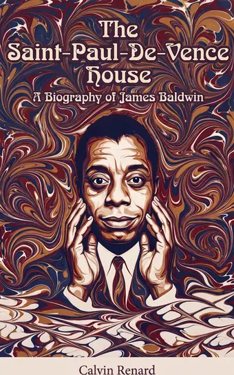 Cover of The Saint-Paul-De-Vence House, a biography of James Baldwin