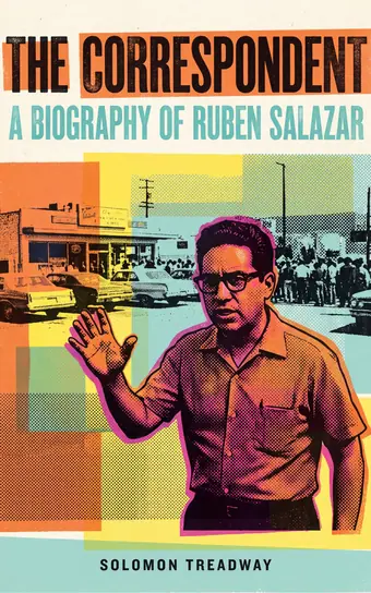 Cover of The Correspondent, a biography of Ruben Salazar