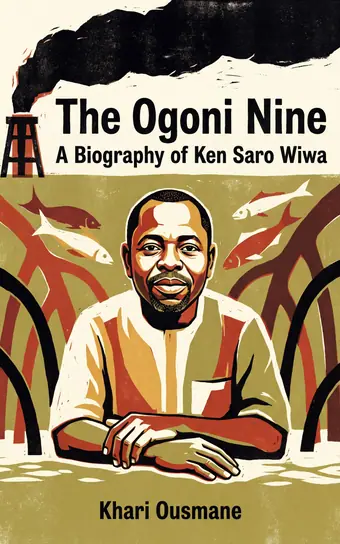 Cover of The Ogoni Nine, a biography of Ken Saro Wiwa