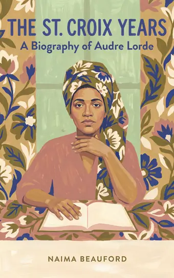 Cover of The St. Croix Years, a biography of Audre Lorde