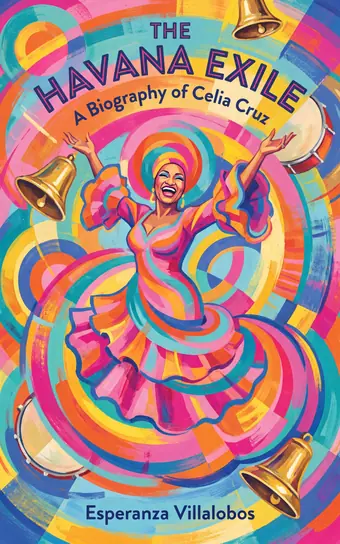Cover of The Havana Exile, a biography of Celia Cruz
