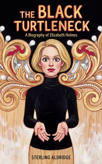 Cover of The Black Turtleneck, a biography of Elizabeth Holmes