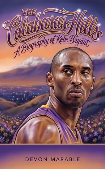 Cover of The Calabasas Hills, a biography of Kobe Bryant