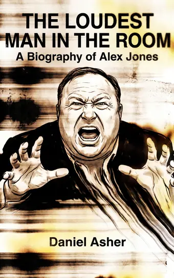 Cover of The Loudest Man in the Room, a biography of Alex Jones