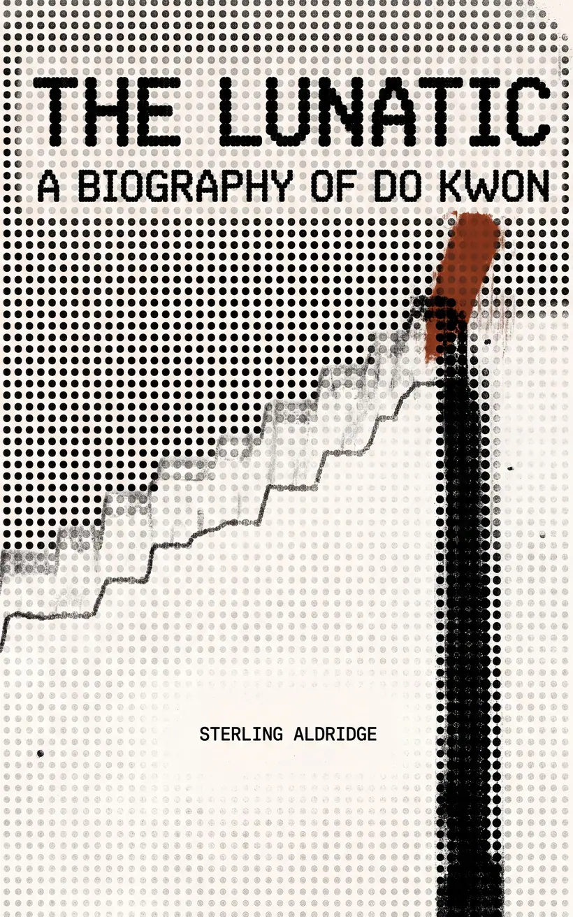Cover of The Lunatic, a biography of Do Kwon