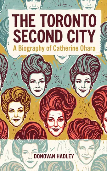 Cover of The Toronto Second City, a biography of Catherine Ohara