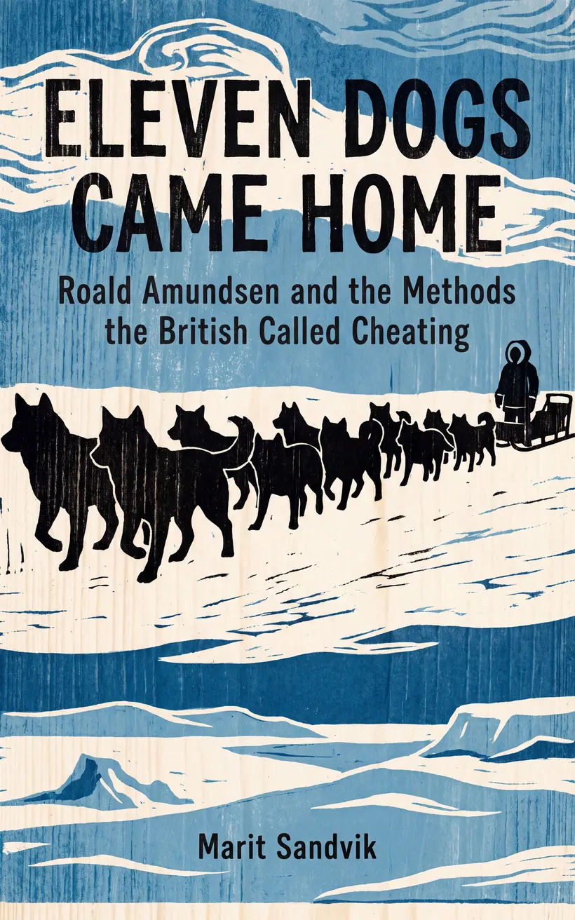 Cover of Eleven Dogs Came Home, a biography of Roald Amundsen