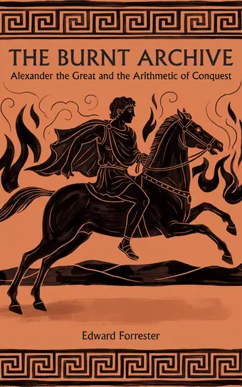 Cover of The Burnt Archive, a biography of Alexander The Great